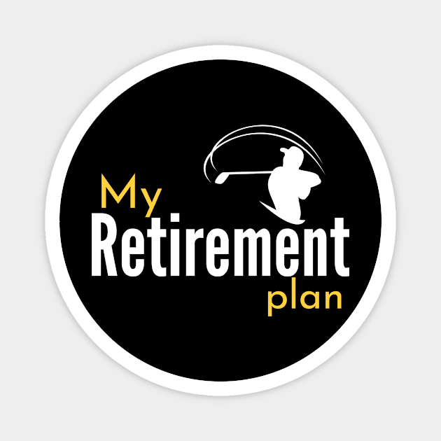 My (Golf) Retirement Plan Funny Magnet by BalmyBell